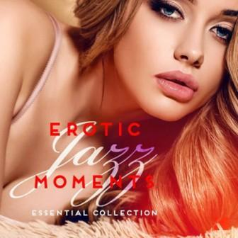Erotic Jazz Moments Essential Collection-(Существенная коллекция) (2018) скачать через торрент