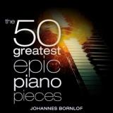 Johannes Bornlof - The 50 Greatest Epic Piano Pieces (2018) скачать через торрент