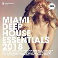 Miami Deep House Essentials 2018 (Deluxe Version) (2018) скачать через торрент