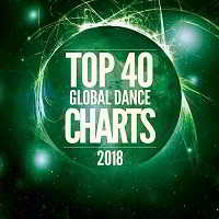 Top 40 Global Dance Charts 2018 (2018) скачать через торрент