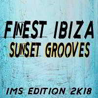 Finest Ibiza Sunset Grooves: IMS Edition 2K18 (2018) скачать через торрент