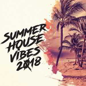 Summer House Vibes 2018 (2018) скачать через торрент
