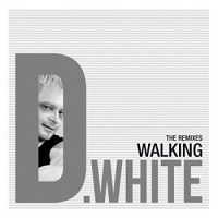 D. White - Walking (Remixes) (2018) скачать через торрент