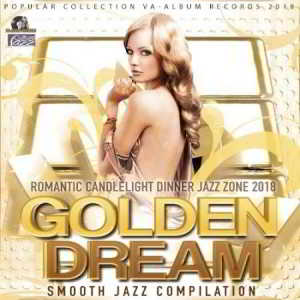 Golden Dream: Smooth Jazz Compilation (2018) скачать через торрент