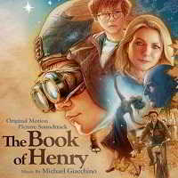 Книга Генри / The Book of Henry [Michael Giacchino] [Score] (2018) скачать через торрент