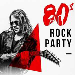 VA - 80's Rock Party (2018) скачать через торрент