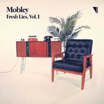 Mobley - Fresh Lies Vol. I (2018) скачать через торрент