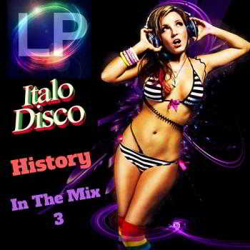 Italo Disco History: In The Mix 3 (2018) скачать через торрент