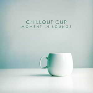 Chillout Cup - Moment In Lounge (2018) скачать через торрент