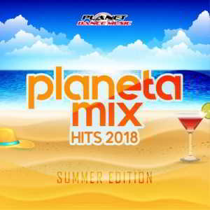 Planeta Mix Hits 2018: Summer Edition (2018) скачать через торрент