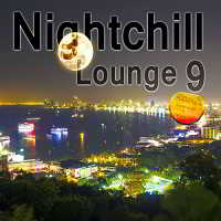 Nightchill Lounge 9 - Chill Lounge Music (2018) скачать через торрент
