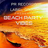 Pr Records Label Group Presents Beach Party Vibes (2018) скачать через торрент