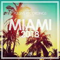Miami 2018. Pulsive Recordings Presents... (2018) скачать через торрент