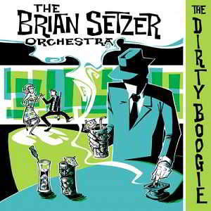 The Brian Setzer Orchestra - The Dirty Boogie (1998) скачать через торрент