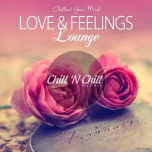 Love & Feelings Lounge (Chillout Your Mind) (2018) скачать через торрент