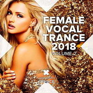 Female Vocal Trance 2018 Vol.2 (2018) скачать через торрент