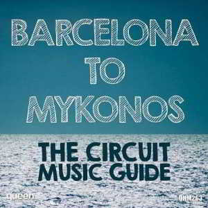 Barcelona to Mykonos - The Circuit Music Guide (2018) скачать через торрент