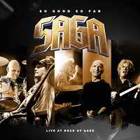 Saga - So Good So Far - Live At Rock Of Ages (2018) скачать через торрент
