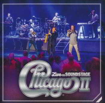 Chicago - Chicago II Live On Soundstage (2018) скачать через торрент