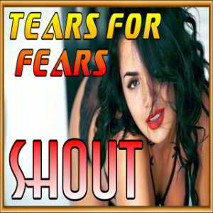 Tears for Fears - Shout (2017) скачать через торрент