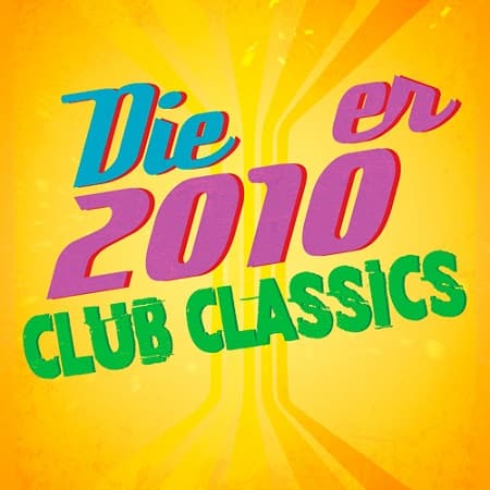 Die 2010er Club Classics (2018) скачать через торрент