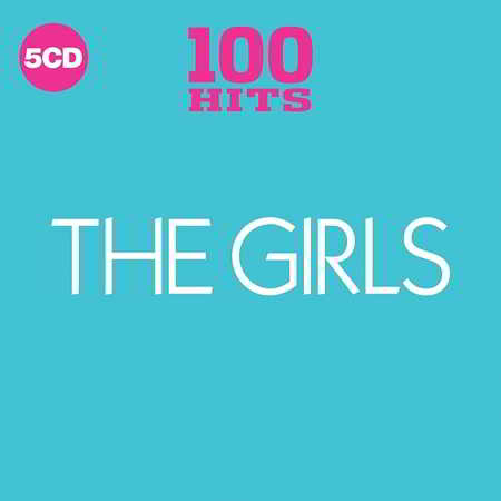 100 Hits: The Girls [5CD] (2018) скачать через торрент