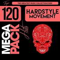 Hardstyle Movement: Top 120 Mega Pack Hits (2018) скачать через торрент