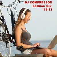 Dj Compressor - Fashion Mix 18-13