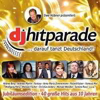 DJ Hitparade Jubiläumsedition: 40 große Hits aus 10 Jahren