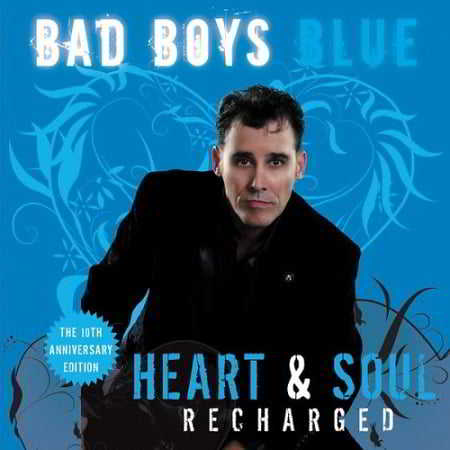 Bad Boys Blue - Heart and Soul [Recharged] (2018) скачать через торрент