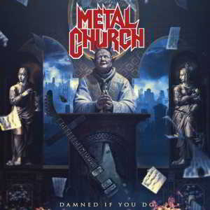 Metal Church - Damned If You Do (2018) скачать через торрент