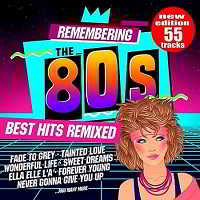 Remembering The 80s: Best Hits Remixed [New Edition 55 Tracks] (2018) скачать через торрент