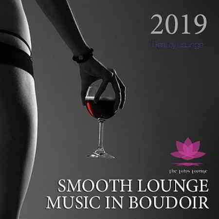 Smooth Lounge Music In Bouidoir (2019) скачать через торрент