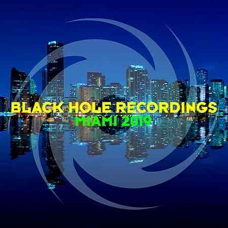 Black Hole Recordings: Miami (2019) скачать через торрент