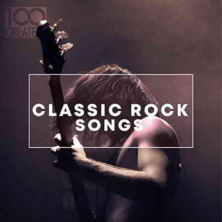 100 Greatest Classic Rock Songs (2019) скачать через торрент