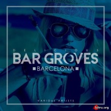 Delicious Bar Grooves Barcelona (2019) скачать через торрент