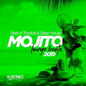 Mojito Lounge Beats 2019: Best Of Tropical & Deep House (2019) скачать через торрент