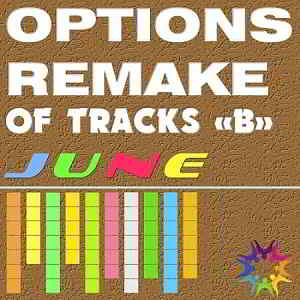Options Remake Of Tracks June -B- (2019) скачать через торрент