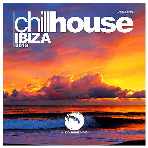 Chill House Ibiza [Blue Coffee Records] (2019) скачать через торрент