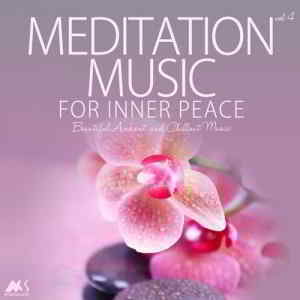 Meditation Music for Inner Peace Vol.4 (Beautiful Ambient and Chillout Music) (2019) скачать через торрент