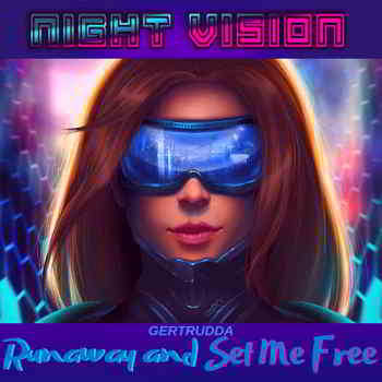 Night Vision - Runaway and Set Me Free (2019) скачать через торрент
