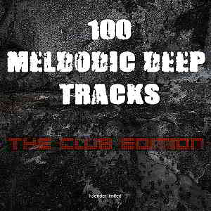 100 Melodic Deep Tracks: The Club Edition (2019) скачать через торрент