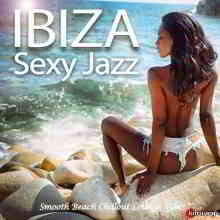 Ibiza Sexy Jazz (Smooth Beach Chillout Lounge Vibes) (2019) скачать через торрент