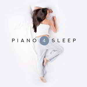 Sound Sleep Zone, French Piano Jazz Music Oasis, Sentimental Piano Music Oasis - Piano 4 Sleep (2019) скачать через торрент
