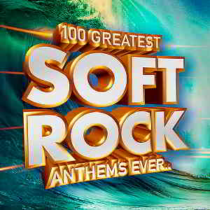 100 Greatest Soft Rock Anthems Ever.. (2019) скачать через торрент