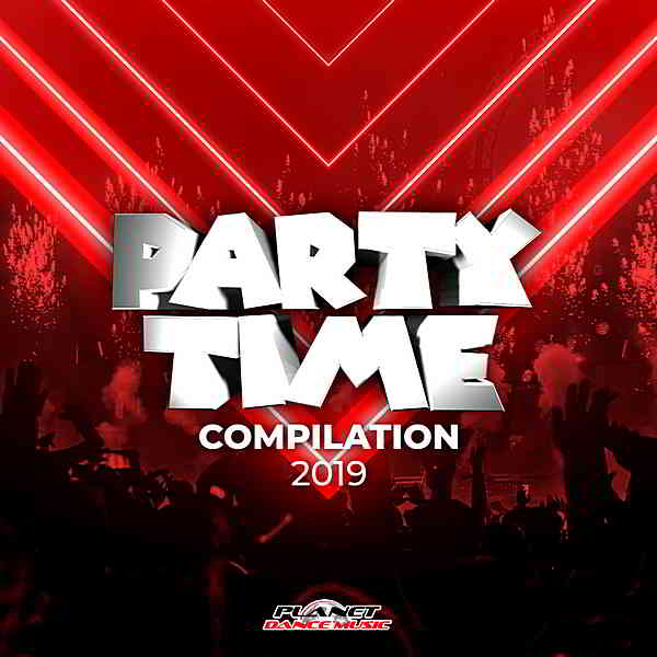 Party Time Compilation 2019 [Planet Dance Music] (2019) скачать через торрент