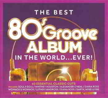 The Best 80s Groove Album In The World... Ever (2019) скачать через торрент