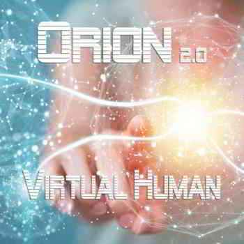 Orion - Orion 2.0: Virtual Human (2019) скачать через торрент