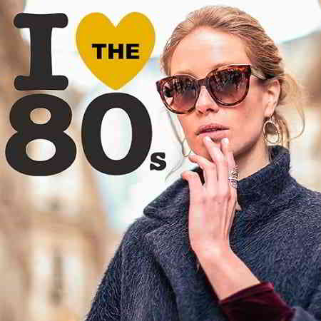 I Love 80s Sweet Songs (2019) скачать через торрент