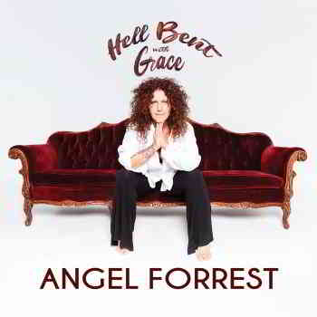 Angel Forrest - Hell Bent with Grace (2019) скачать через торрент